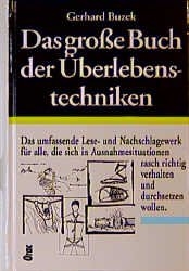 Das grosse Buch der Überlebenstechniken - Gerhard Buzek, Hans Edelmaier