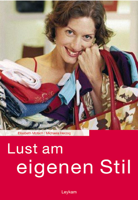 Lust am eigenen Stil - Elisabeth Motsch, Michaela Herzog