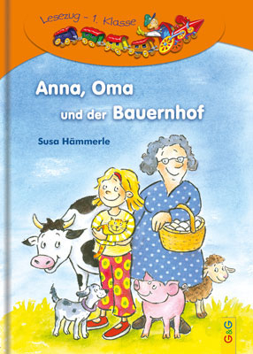 LESEZUG/1. Klasse: Anna, Oma und der Bauernhof - Susa Hämmerle