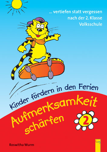 Kinder fördern in den Ferien - Aufmerksamkeit schärfen. Wahrnehmungstraining / Aufmerksamkeit schärfen 2 - Roswitha Wurm