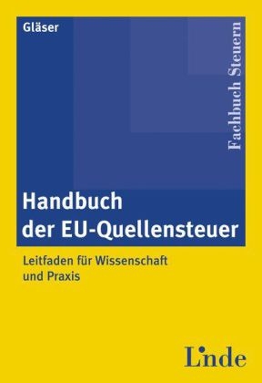 Handbuch der EU-Quellensteuer - Lars Gläser