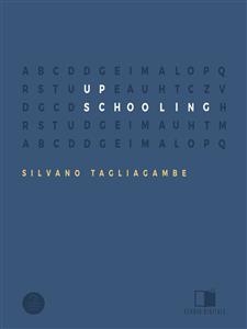 Up Schooling - Silvano Tagliagambe
