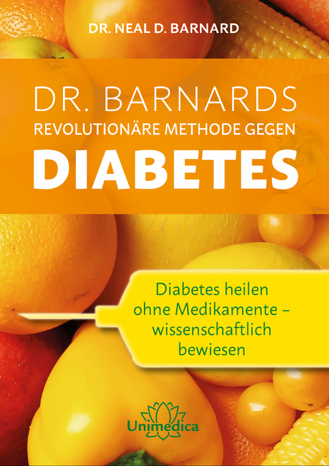 Dr. Barnards revolutionäre Methode gegen Diabetes - Neal Barnard