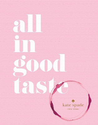kate spade new york: all in good taste -  Kate Spade New York