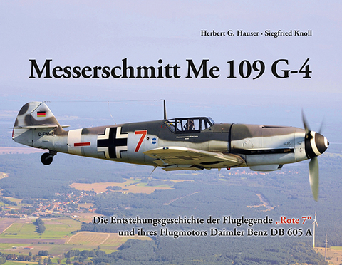 Messerschmitt Me 109 G-4 - Herbert G. Hauser, Siegfried Knoll