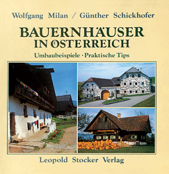 Bauernhäuser in Österreich - Wolfgang Milan, Günther Schickhofer