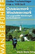 Wanderführer Oststeiermark - Weststeiermark - Günther Frischenschlager, Hilde Senft, Willi Senft