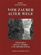 Vom Zauber alter Wege - Bertl Sonnleitner