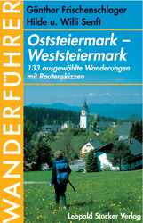 Wanderführer Oststeiermark - Weststeiermark - Günther Frischenschlager, Hilde Senft, Willi Senft