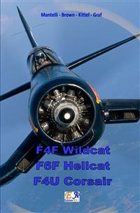 F4F Wildcat - F6F Hellcat - F4U Corsair -  Brown,  Graf,  Kittel,  Mantelli