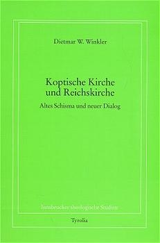 Koptische Kirche und Reichskirche - Dietmar W Winkler; Emerich Coreth; Walter Kern; Hans Rotter