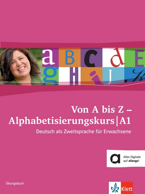 Von A bis Z - Alphabetisierungskurs für Erwachsene A1 - Alexis Feldmeier García, Sylvia Neuendorf, Petra Paschen, Johanna Thurau