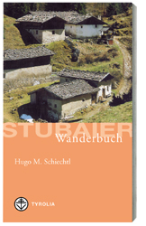 Stubaier Wanderbuch - Hugo M Schiechtl