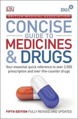 BMA Concise Guide to Medicine & Drugs -  Dk