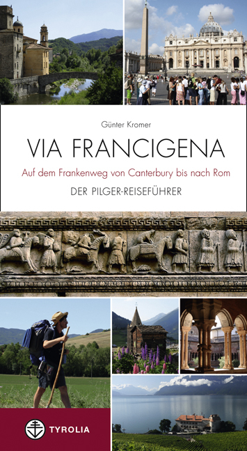 Via Francigena - Auf dem Frankenweg von Canterbury bis nach Rom - Günter Kromer