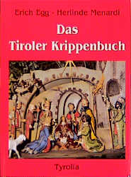 Das Tiroler Krippenbuch - Erich Egg, Herlinde Menardi