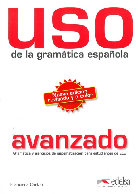 Uso de la gramática española / Nueva edición revisada y a color - Francisca Castro