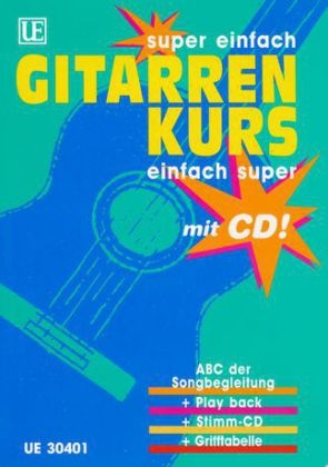 Super einfach - Gitarrenkurs - einfach super - Walter Ernst Haberl