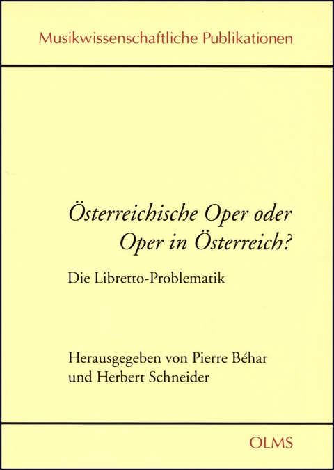 Österreichische Oper oder Oper in Österreich? Die Libretto-Problematik - Herbert Schneider