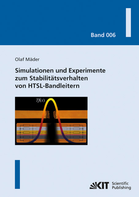 Simulationen und Experimente zum Stabilitätsverhalten von HTSL-Bandleitern - Olaf Mäder