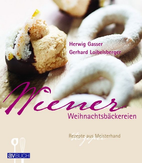 Wiener Weihnachtsbäckereien - Herwig Gasser, Gerhard Loibelsberger