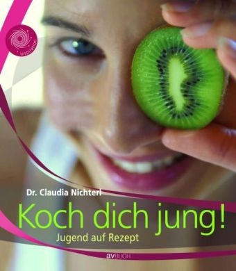 Koch dich jung! - Claudia Nichterl