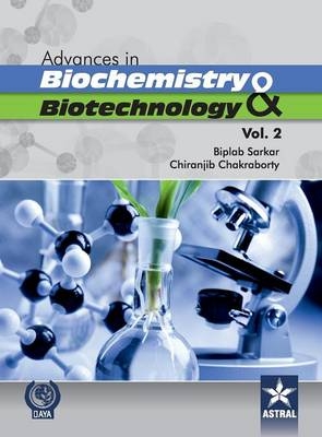 Advances in Biochemistry and Biotechnology (Vol. 2) - Biplab Sarkar