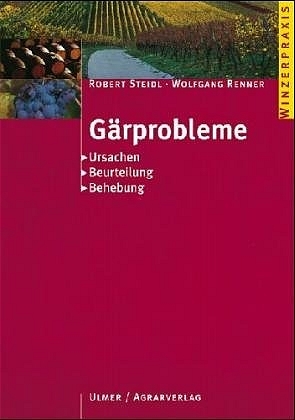 Gärprobleme - Robert Steidl, Wolfgang Renner