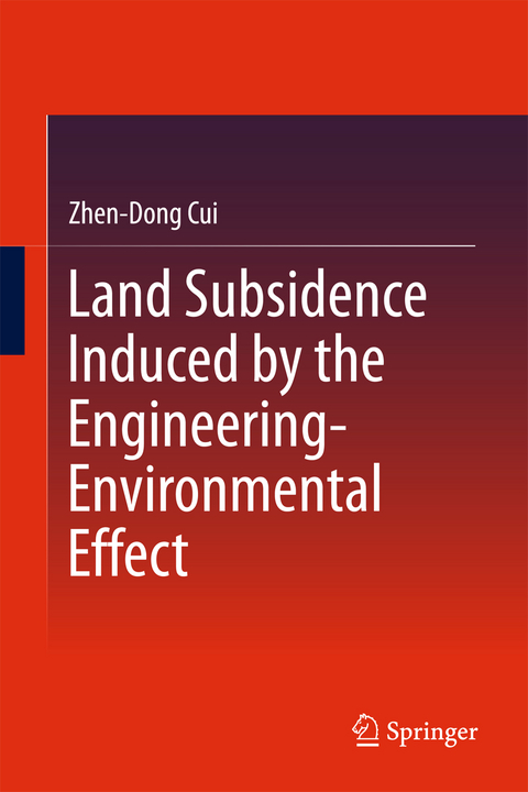 Land Subsidence Induced by the Engineering-Environmental Effect - Zhen-Dong Cui
