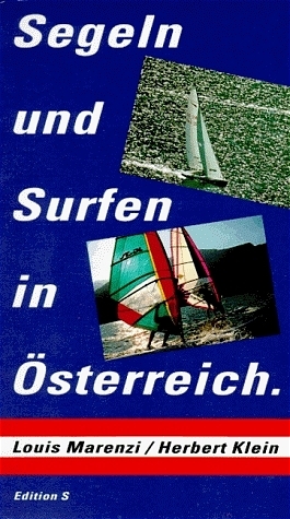 Segeln und Surfen in Österreich - Louis Marenzi, Herbert Klein