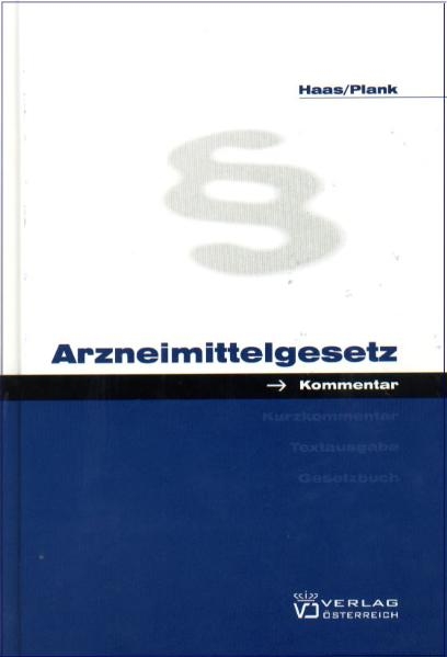 Arzneimittelgesetz - Martin Haas, Marie L Plank