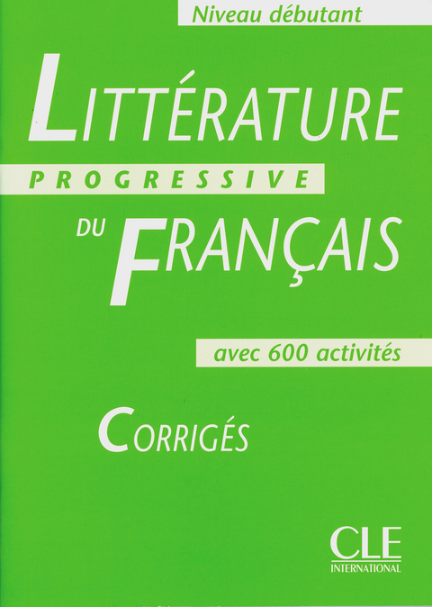 Littérature progressive du français - Niveau débutant / Lösungen - Nicole Blondeau