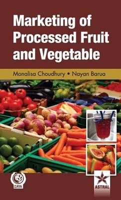 Marketing of Processed Fruit and Vegetable - Monalisa &amp Choudhury;  Barua Nayan