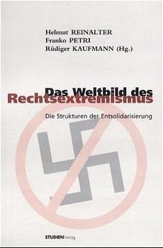 Das Weltbild des Rechtsextremismus - Helmut Reinalter, Franko Petri