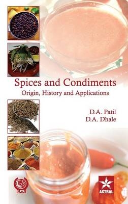 Spices and Condiments Origin, History and Applications - D A Patil