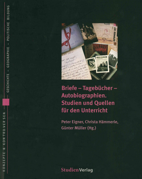 Briefe - Tagebücher - Autobiographien - Peter Eigner, Christa Hämmerle