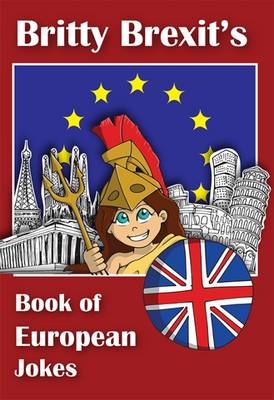 Britty Brexit's European Joke Book - Britannia Brexit