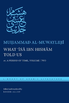 What ʿĪsā ibn Hishām Told Us - Muḥammad al-Muwayliḥī