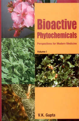Bioactive Phytochemicals - Vijay Kumar Gupta