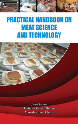 Practical Handbook on Meat Science and Technology - Jhari &amp Sahoo;  Sharma Davinder Kumar &  