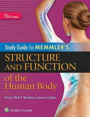 Study Guide for Memmler's Structure and Function of the Human Body - Kerry L. Hull, Barbara Janson Cohen