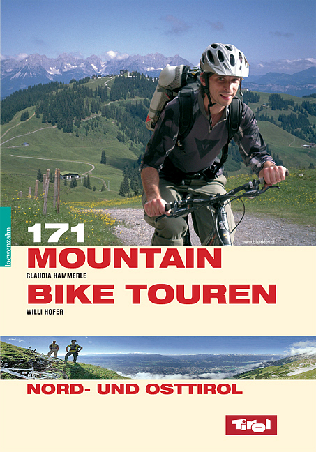 171 Mountainbiketouren Nord- und Osttirol - Claudia Hammerle, Wilfried Hofer