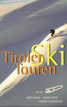 Tiroler Skitouren - Kurt Pokos, Franz Hüttl