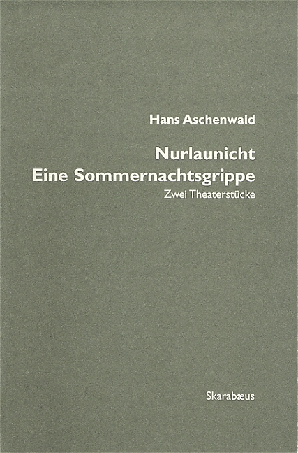 Nurlaunicht / Eine Sommernachtsgrippe - Hans Aschenwald