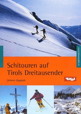 Schitouren auf Tirols Dreitausender - Johann Zagajsek