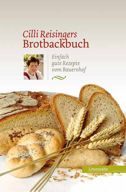 Cilli Reisingers Brotbackbuch - Cäcilia Reisinger