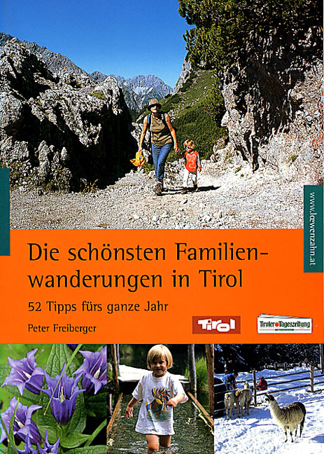 Die schönsten Familienwanderungen in Tirol - Peter Freiberger
