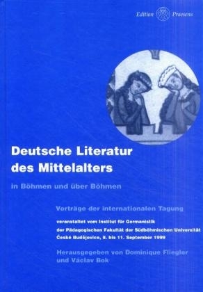 Deutsche Literatur des Mittelalters in Böhmen und über Böhmen - 