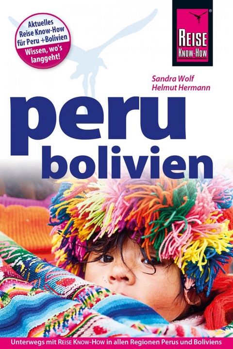 Peru, Bolivien - Helmut Hermann, Sandra Wolf, Kai Ferreira Schmidt
