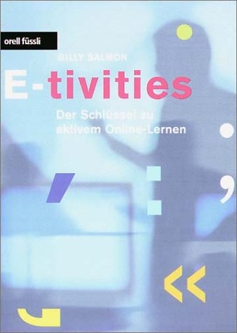 E-tivities - Der Schlüssel zu aktivem Online-Lernen - Gilly Salmon